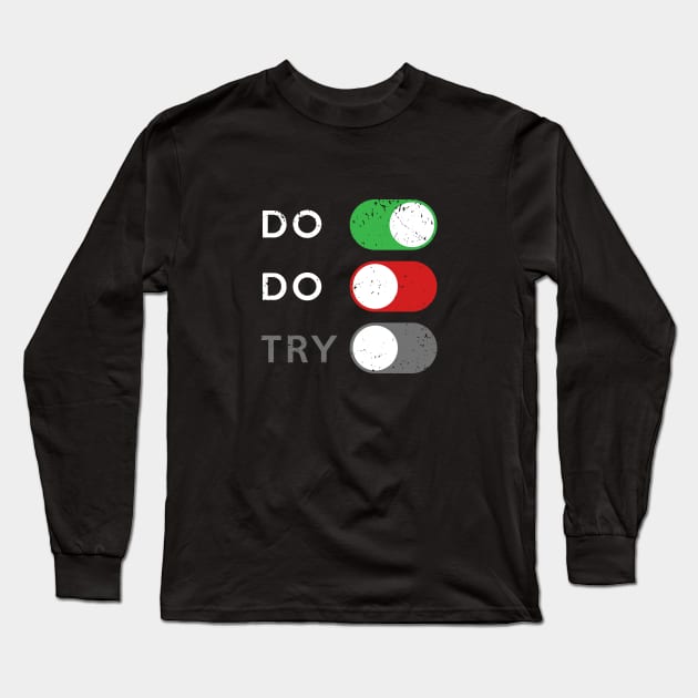 Do or do not. Try is disabled. Long Sleeve T-Shirt by CCDesign